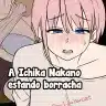 Deisui Saseta Nakano Ichika ni Warui Koto o Suru Hanashi - Haciéndole cosas malas a Ichika Nakano estando borracha (Gotoubun no Hanayome)